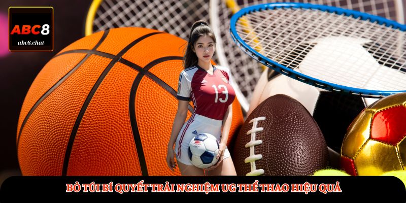 Bỏ túi bí quyết trải nghiệm UG Thể Thao hiệu quả
