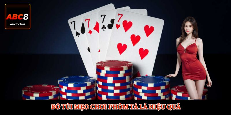 Bỏ túi mẹo chơi Phỏm Tá Lả hiệu quả 