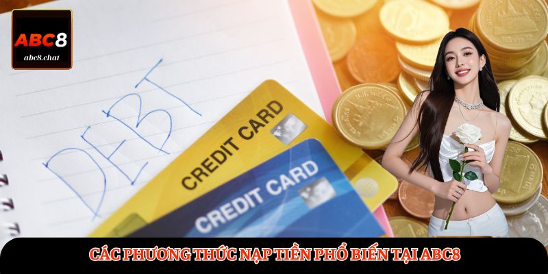 Các phương thức nạp tiền phổ biến tại ABC8
