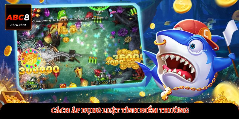 Cách áp dụng luật tính điểm thưởng