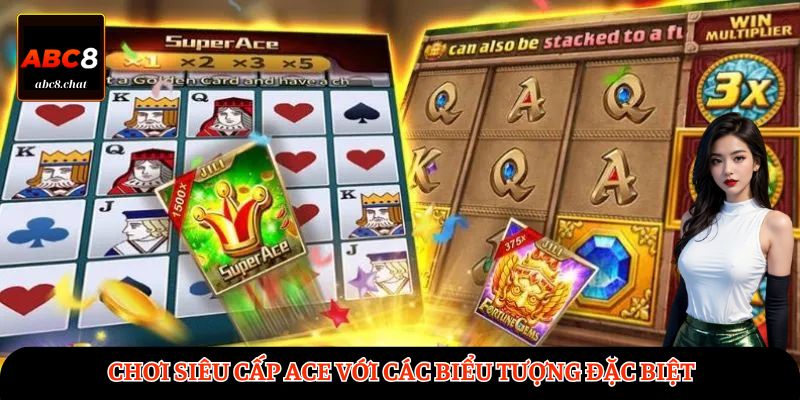 Chơi Siêu cấp Ace với các biểu tượng đặc biệt