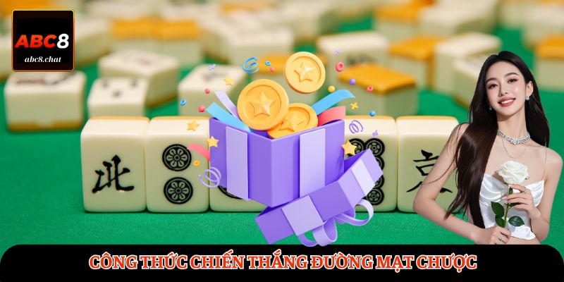 Công thức chiến thắng Đường Mạt Chơi
