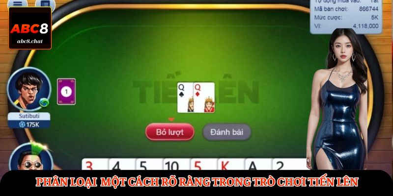 Phân loại một cách rõ ràng trong trò chơi Tiến Lên