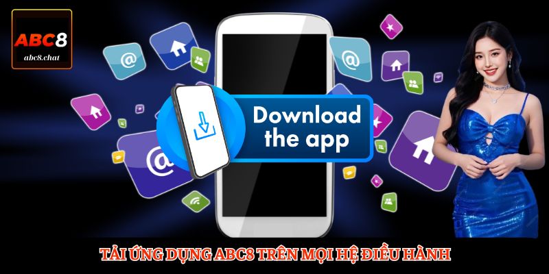 Tải ứng dụng ABC8 trên mọi hệ điều hành