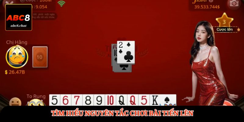 Tìm hiểu nguyên tắc chơi bài Tiến Lên