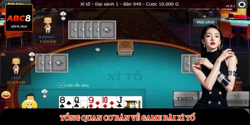 Tổng quan cơ bản về game bài Xì Tố