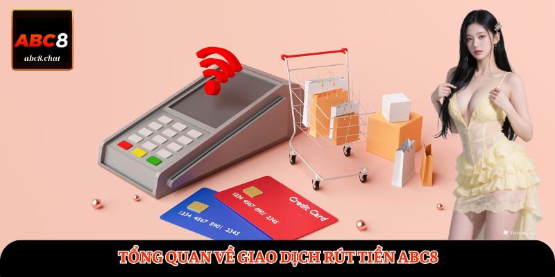 Tổng quan về giao dịch rút tiền ABC8