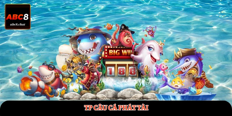 TP Câu Cá Phát Tài