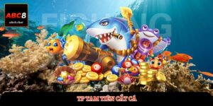 TP Tam Tiên Cắt Cá